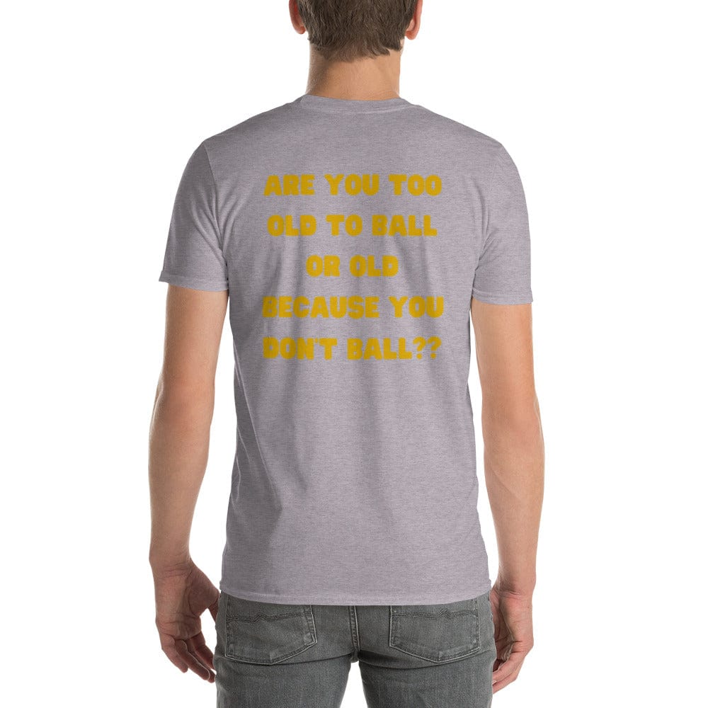 OGBALLA "Are You Too Old to Ball" Cotton Tee