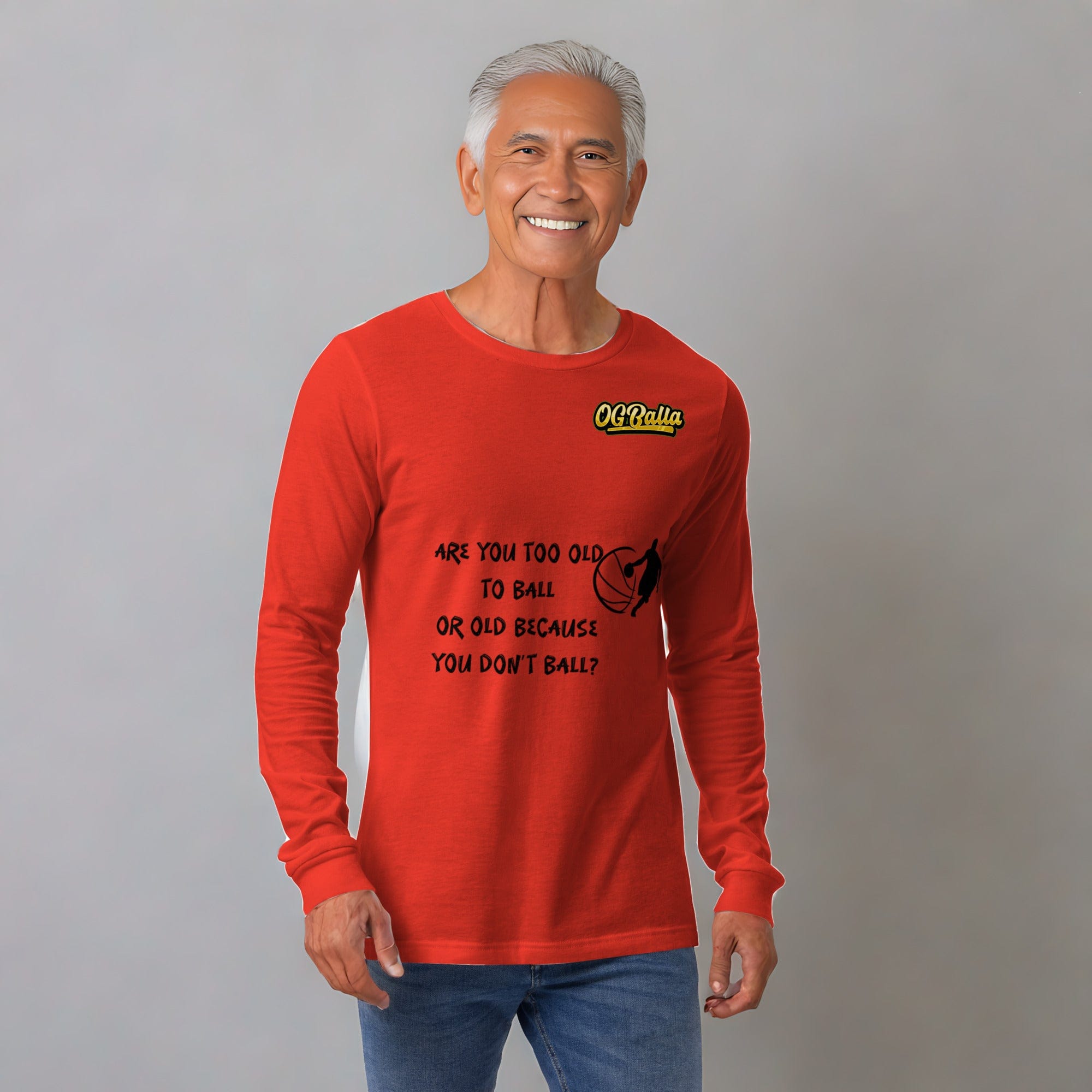 OGBALLA "Are You Too Old To Ball" Unisex Long-Sleeve Tee