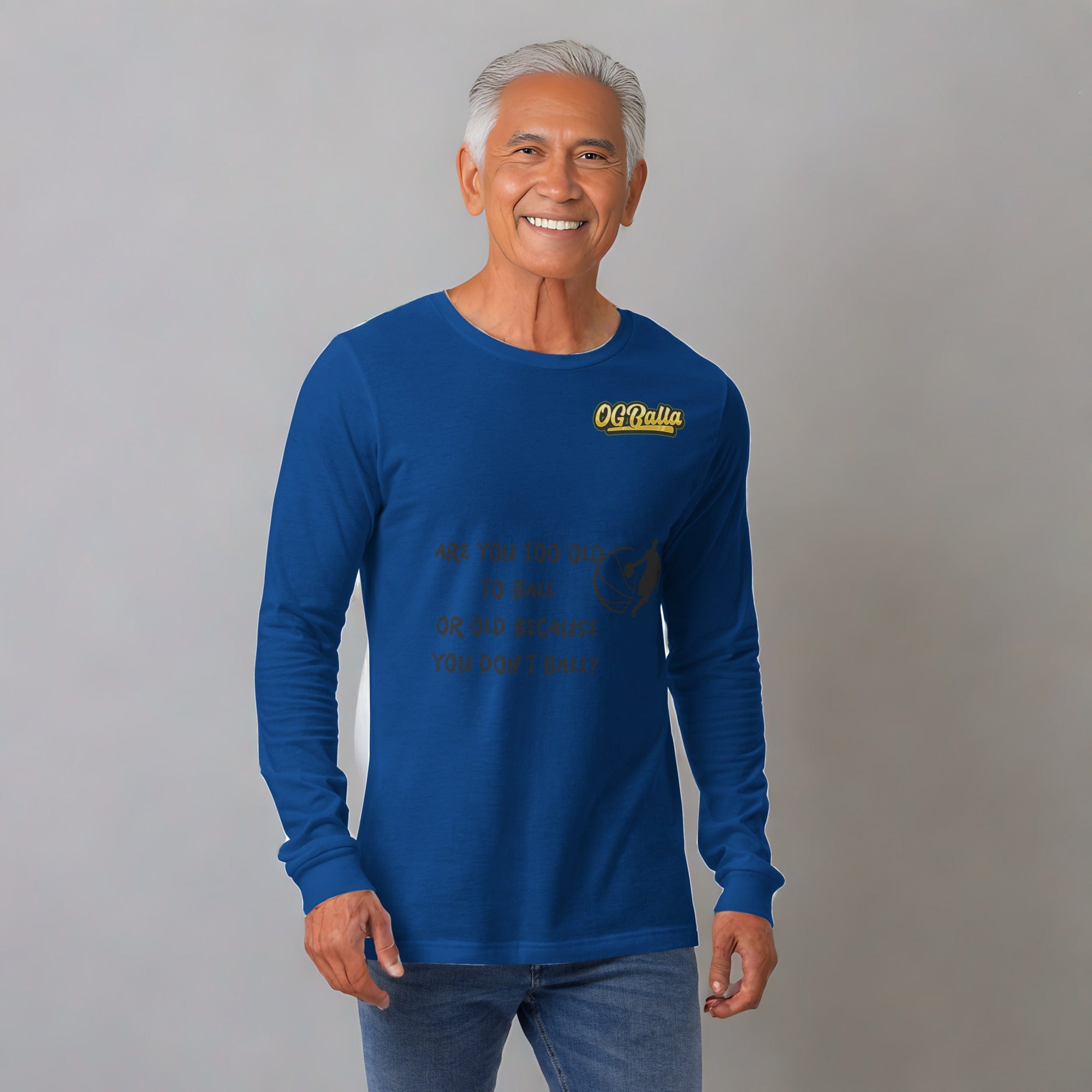 OGBALLA "Are You Too Old To Ball" Unisex Long-Sleeve Tee
