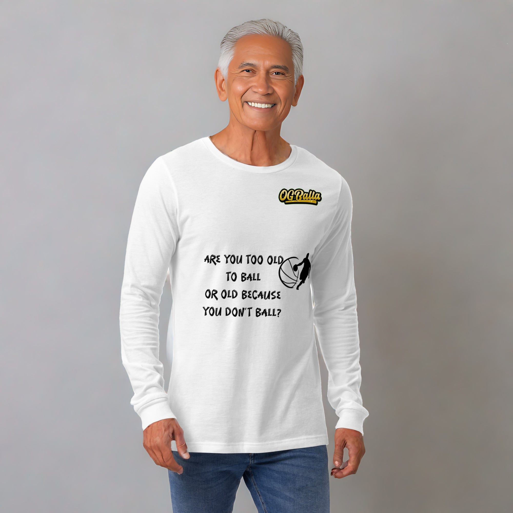 OGBALLA "Are You Too Old To Ball" Unisex Long-Sleeve Tee