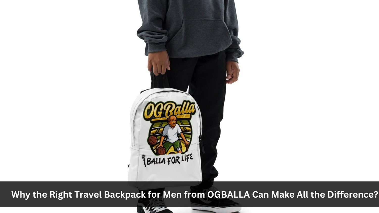 Why the Right Travel Backpack for Men from OGBALLA Can Make All the Difference?