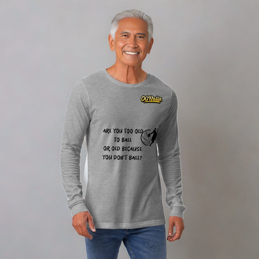 OGBALLA &quot;Are You Too Old To Ball&quot; Unisex Long-Sleeve Tee