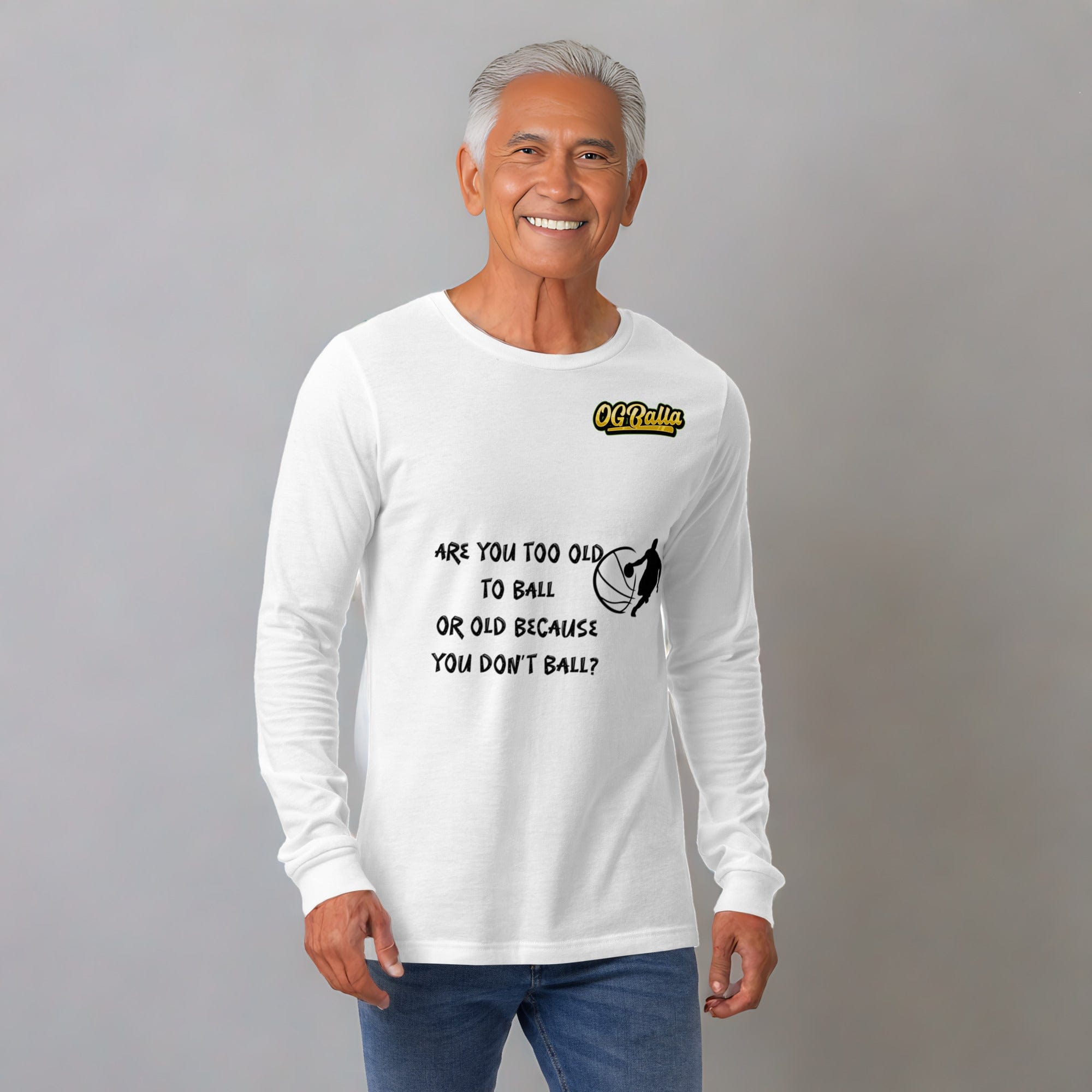 OGBALLA &quot;Are You Too Old To Ball&quot; Unisex Long-Sleeve Tee