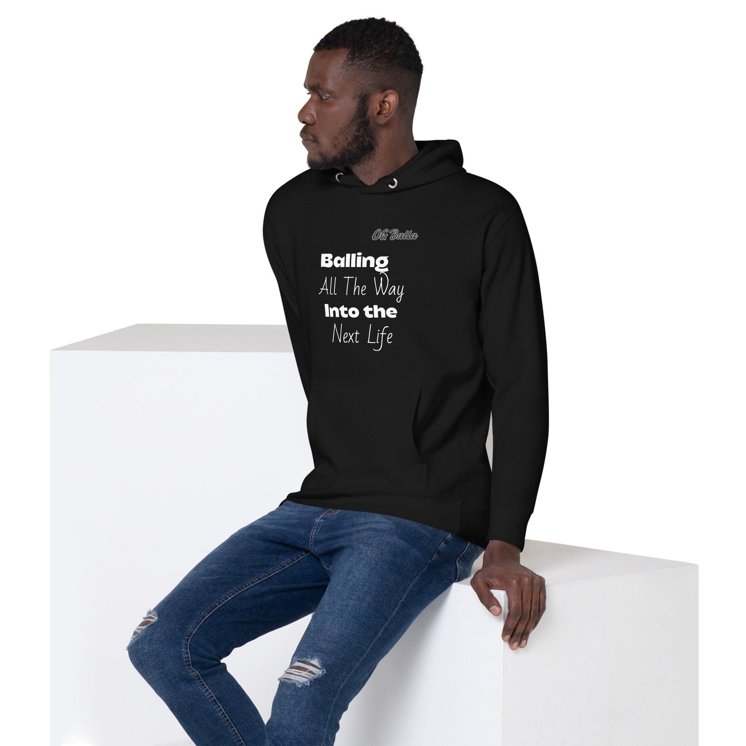 OGBALLA &quot;Balling All The Way Into The Next Life&quot; Quote Unisex Hoodie