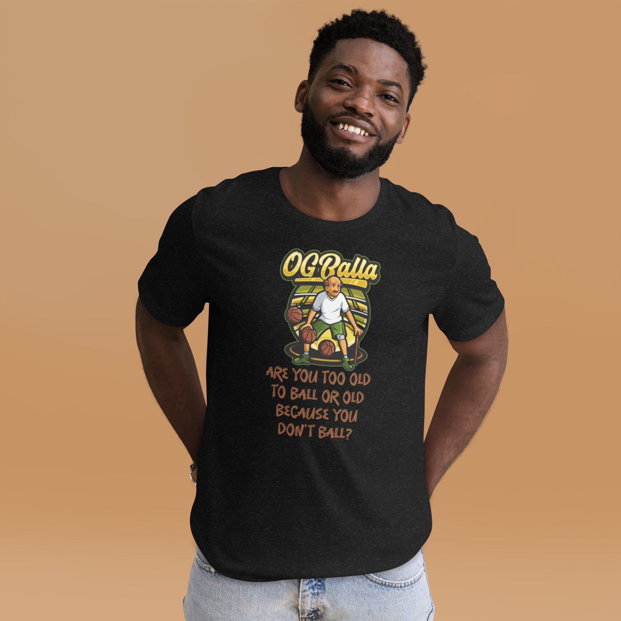 OGBALLA Are You Too Old To Ball Unisex t-shirt - OGBALLA.com